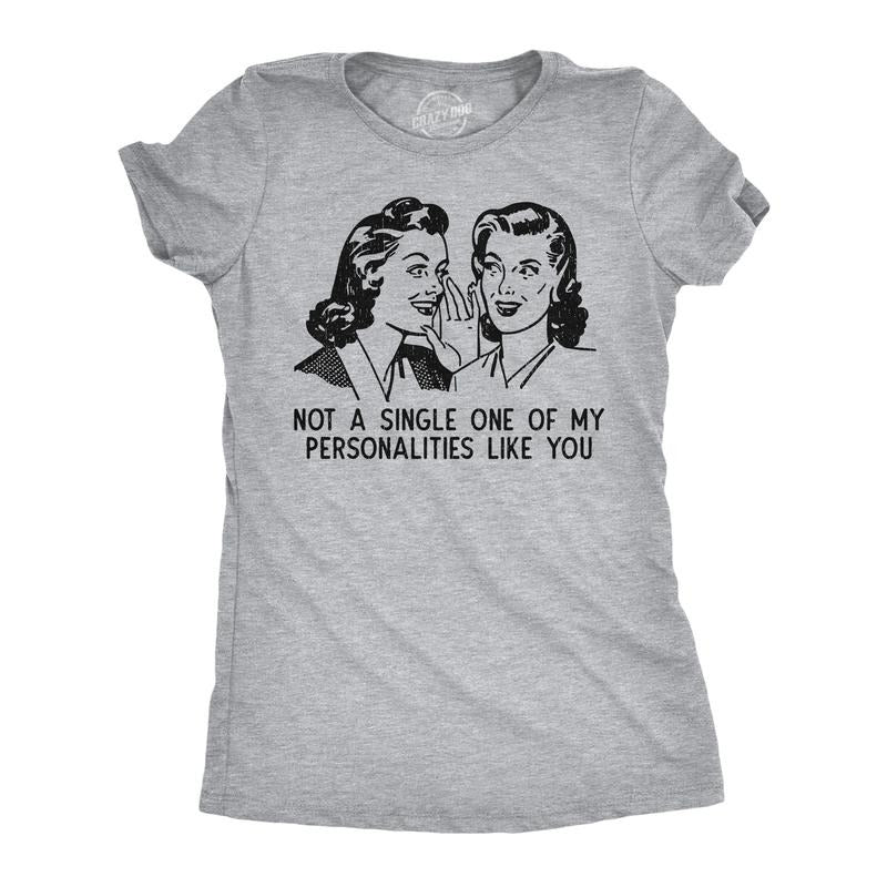 Womens Funny T Shirts Not A Single One Of My Personalities Like You Sarcastic Graphic Novelty Tee For Ladies Funny Womens T Shirts Cute Slimming Top Comfortable Soft Womenswear Funny Sarcastic Top Light Grey