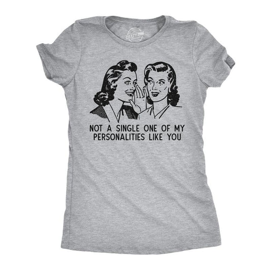 Womens Funny T Shirts Not A Single One Of My Personalities Like You Sarcastic Graphic Novelty Tee For Ladies Funny Womens T Shirts Cute Slimming Top Comfortable Soft Womenswear Funny Sarcastic Top Light Grey