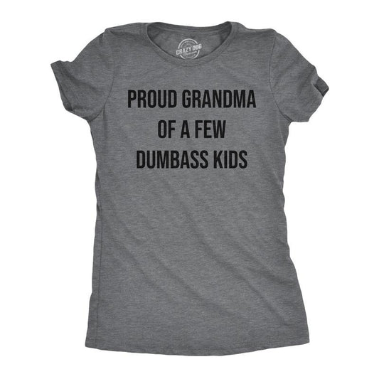 Womens Funny T Shirts Proud Grandma Of A Few Dumbass Kids Sarcastic Family Tee Funny Womens T Shirts Cute Slimming Top Comfortable Soft Womenswear Sarcastic Tops for Women Funny Grandma Top Women's Dark Grey