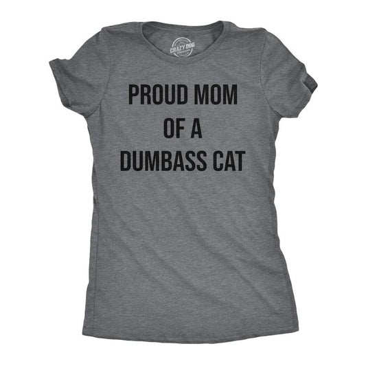 Womens Funny T Shirts Proud Mom Of A Dumbass Cat Sarcastic Graphic Tee for Ladies Funny Womens T Shirts Cute Slimming Top Comfortable Soft Womenswear Funny Cat Top Women's Novelty Tees Dark Grey