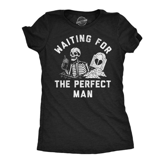 Womens Funny T Shirts Waiting for The Perfect Man Sarcastic Relationship Graphic Novelty Tee for Ladies Funny Womens T Shirts Cute Slimming Top Comfortable Soft Womenswear Funny Sarcastic Top Women's Black -