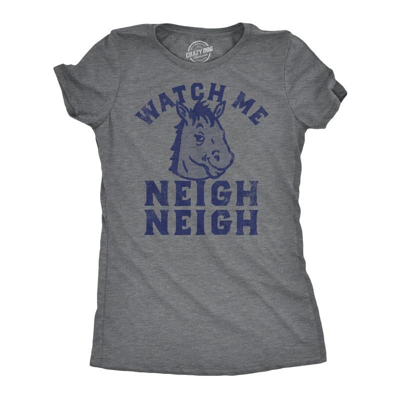 Womens Funny T Shirts Watch Me Neigh Neigh Sarcastic Horse Graphic Tee For Men Funny Womens T Shirts Cute Slimming Top Comfortable Soft Womenswear Sarcastic Tops for Women Funny Animal Top Women's Dark Grey