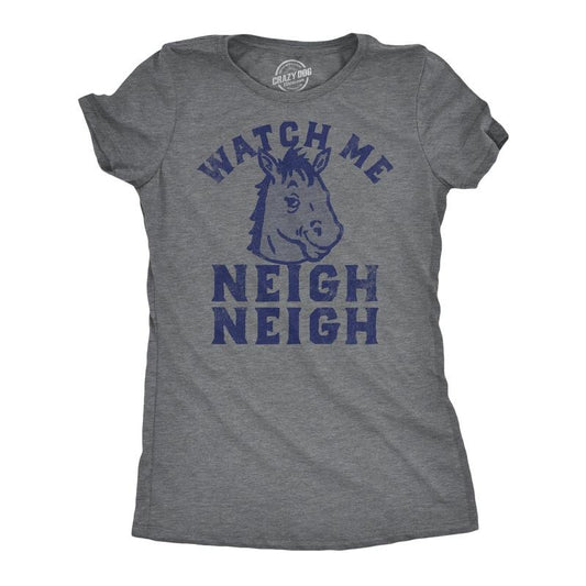 Womens Funny T Shirts Watch Me Neigh Neigh Sarcastic Horse Graphic Tee For Men Funny Womens T Shirts Cute Slimming Top Comfortable Soft Womenswear Sarcastic Tops for Women Funny Animal Top Women's Dark Grey