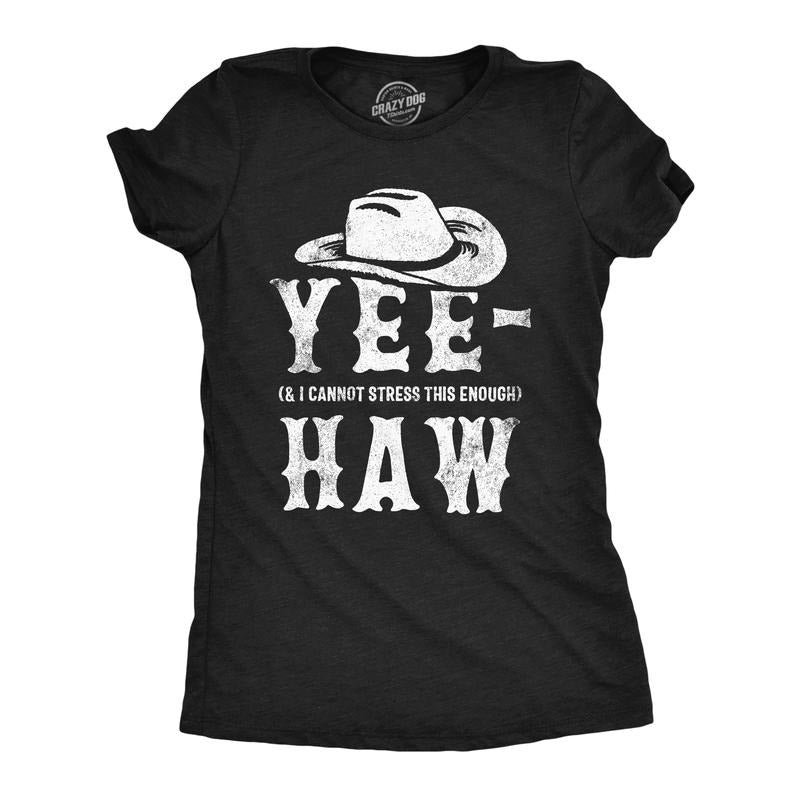Womens Funny T Shirts Yee And I Cannot Stress This Enough Haw Novelty Tee Funny Womens T Shirts Cute Slimming Top Comfortable Soft Womenswear Funny Sarcastic Top Women's Novelty Tees Black -