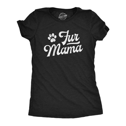 Womens Fur Mama T Shirt Funny Cute Puppy Lovers Mom Tee for Ladies Funny Womens T Shirts Cute Slimming Top Comfortable Soft Womenswear Funny Dog Top Women's Novelty Tees Black -