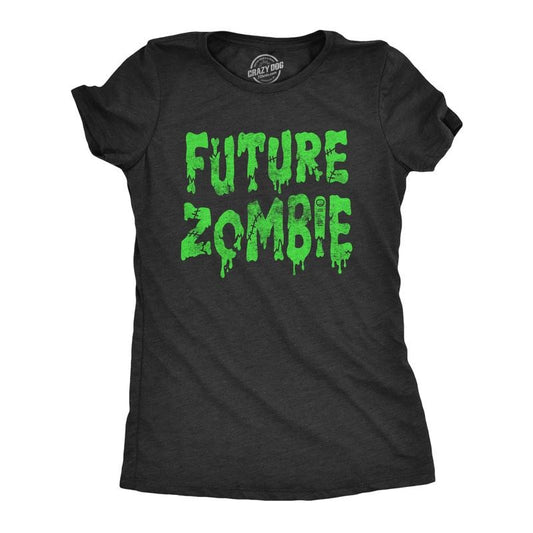 Womens Future Zombie T Shirt Funny Spooky Slimey Undead Zombies Tee For Ladies Funny Womens T Shirts Cute Slimming Top Comfortable Soft Womenswear Funny Zombie Top Women's Novelty Tees Black -