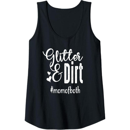 Womens Glitter & Dirt Mom Of Both Cute Mom Life Funny Gift For Mom Tank Top MADE IN USA