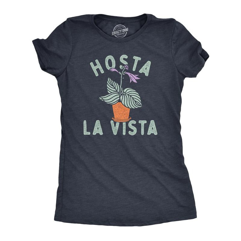 Womens Hosta La Vista T Shirt Funny Gardening Plant Horticulture Lovers Joke Tee for Ladies Funny Womens T Shirts Cute Slimming Top Comfortable Soft Womenswear Funny Sarcastic Top Women's Novelty Tees Navy -