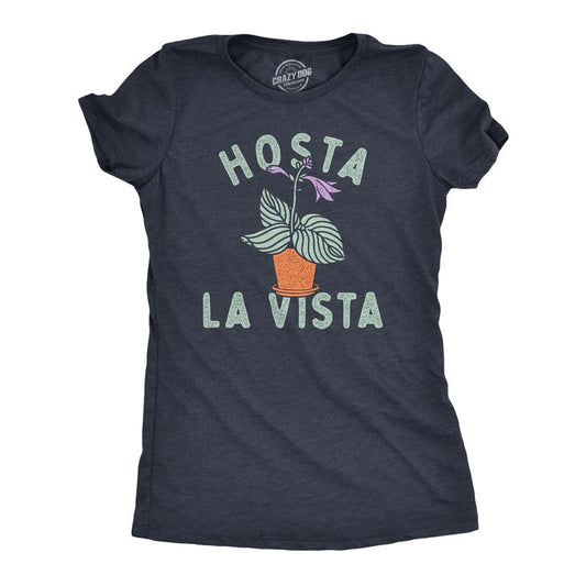 Womens Hosta La Vista T Shirt Funny Gardening Plant Horticulture Lovers Joke Tee for Ladies Funny Womens T Shirts Cute Slimming Top Comfortable Soft Womenswear Funny Sarcastic Top Women's Novelty Tees Navy -