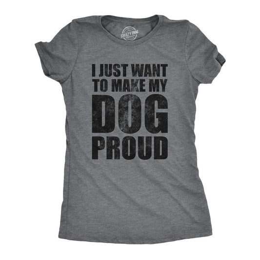 Womens I Just Want To Make My Dog Proud T Shirt Funny Puppy Pet Lover Joke Tee For Ladies Funny Womens T Shirts Cute Slimming Top Comfortable Soft Womenswear Sarcastic T Shirt for Women Funny Dog T Black -