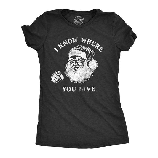 Womens I Know Where You Live T Shirt Funny Christmas Santa Claus Sarcastic Graphic Tee Funny Womens T Shirts Cute Slimming Top Comfortable Soft Womenswear Christmas Tops for Women Women's Novelty Tees Black -