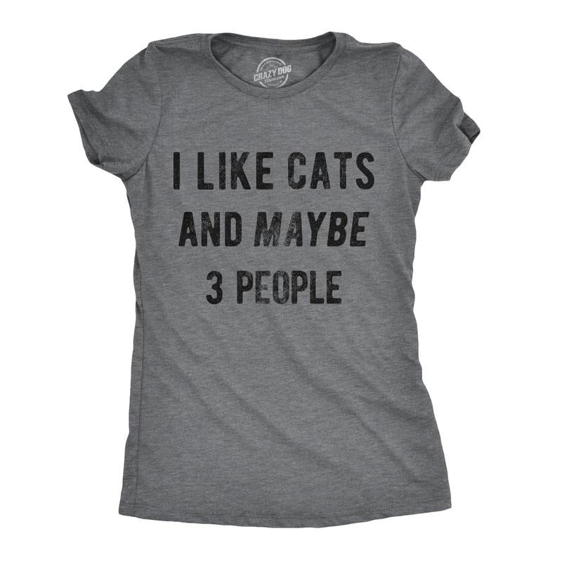 Womens I Like Cats and Maybe 3 People T shirt Funny Pet Lover Cool Humor Graphic Funny Womens T Shirts Cute Slimming Top Comfortable Dark Grey