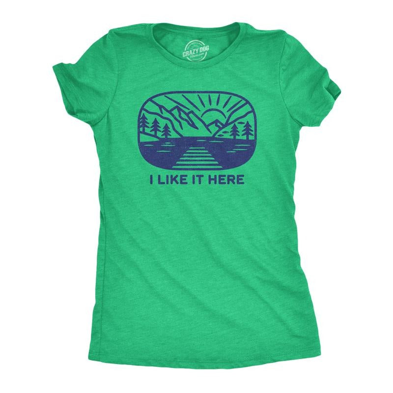 Womens I Like It Here T Shirt Funny Camping Nature Outdoors Lovers Tee for Ladies Funny Womens T Shirts Cute Slimming Top Comfortable Green -