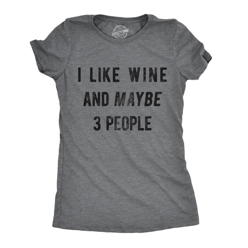 Womens I Like Wine And Maybe 3 People T shirt Funny Drinking Sarcastic Graphic Funny Womens T Shirts Cute Slimming Top Comfortable Soft Womenswear Sarcastic Tops for Women Funny Wine Top Women's Dark Grey