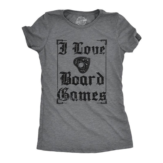 Womens I Love Board Games T Shirt Funny Creepy Paranormal Spirit Joke Tee For Ladies Funny Womens T Shirts Cute Slimming Top Comfortable Soft Womenswear Funny Sarcastic T Shirt Women's Novelty T Dark Grey