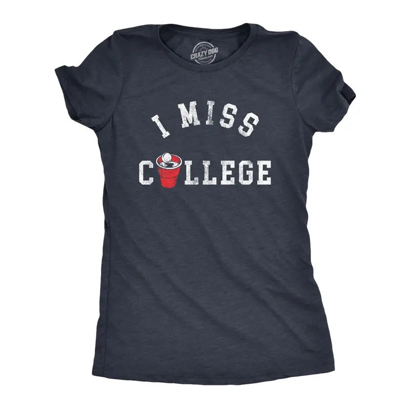Womens I Miss College T Shirt Funny Partying Beer Pong Frat Sorority Joke Tee For Ladies Funny Womens T Shirts Cute Slimming Top Comfortable Soft Womenswear Funny Drinking Top Women's Novelty Tees Navy -