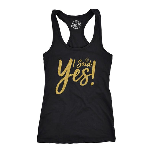 Womens I Said Yes Tank Top Cute Bride Bachelorette Party Tanktop For Ladies Funny Racerback Tank Cute Slimming Tank tops comfortable soft top Funny Proposal Sleeveless Tee Novelty Tank Tops for Women Black