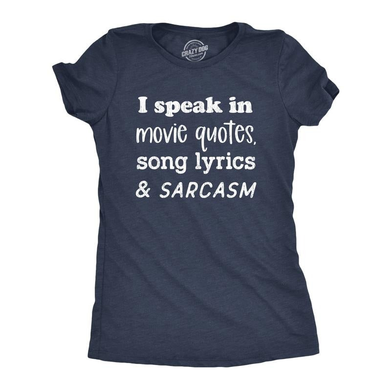 Womens I Speak In Movie Quotes Song Lyrics and Sarcasm T Shirt Funny Personality Silly Tee Funny Womens T Shirts Cute Slimming Top Comfortable Soft Womenswear Sarcastic Tops for Women Funny Movie Top Navy -