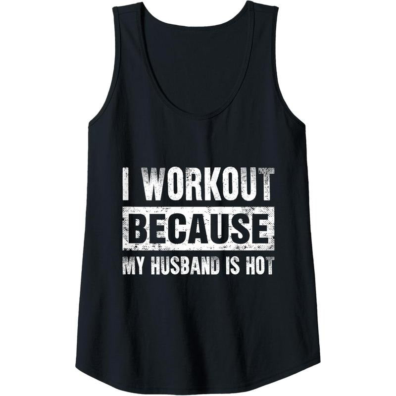 Womens I Work Out Because My Husband Is Hot - Funny Workout Tank Top made in usa