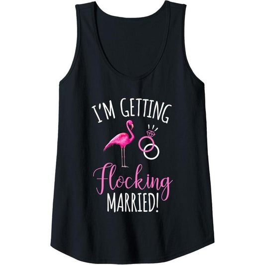 Womens I'm Getting Flocking Married Wedding Ring Funny Flamingo Tank Top MADE IN USA