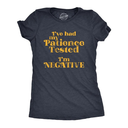 Womens I've Had My Patience Tested I'm Negative T Shirt Funny Sarcastic Graphic Novelty Tee Funny Womens T Shirts Cute Slimming Top Comfortable Soft Womenswear Funny Sarcastic Top Women's Novelty Tees Navy