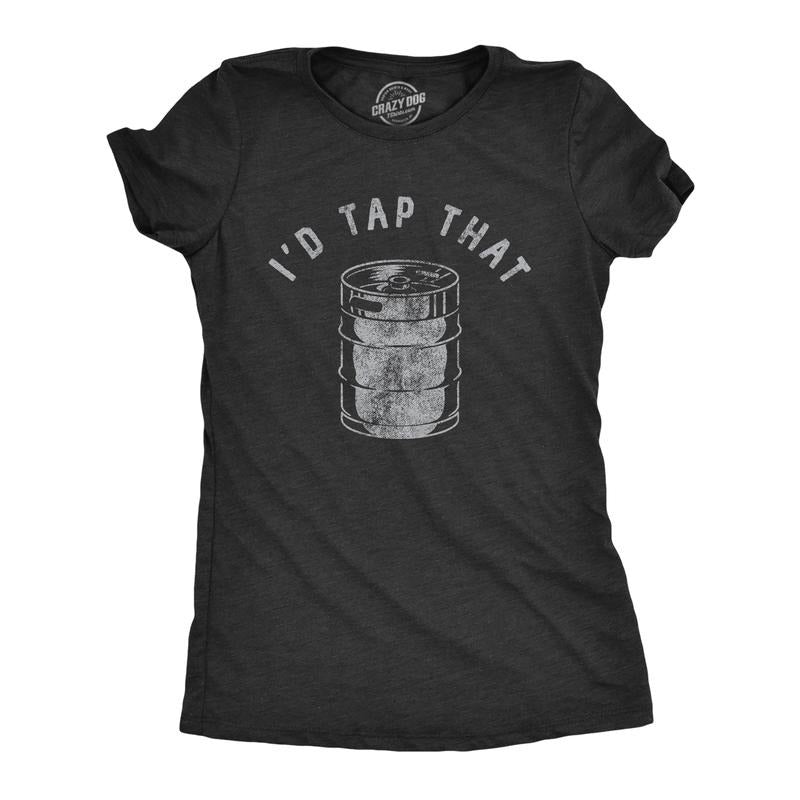 Womens Id Tap That T Shirt Funny Sarcastic Drinking Party Beer Keg Graphic Novelty Tee for Ladies Funny Womens T Shirts Cute Slimming Black -
