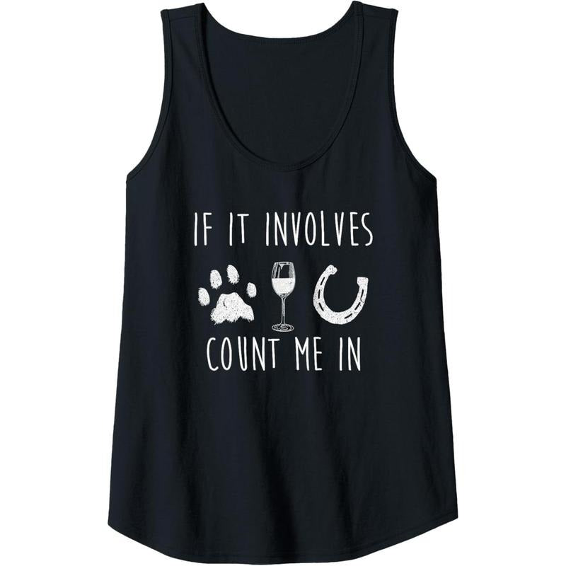 Womens If It Involves Dogs Wine And Horses Funny Tank Top MADE IN USA