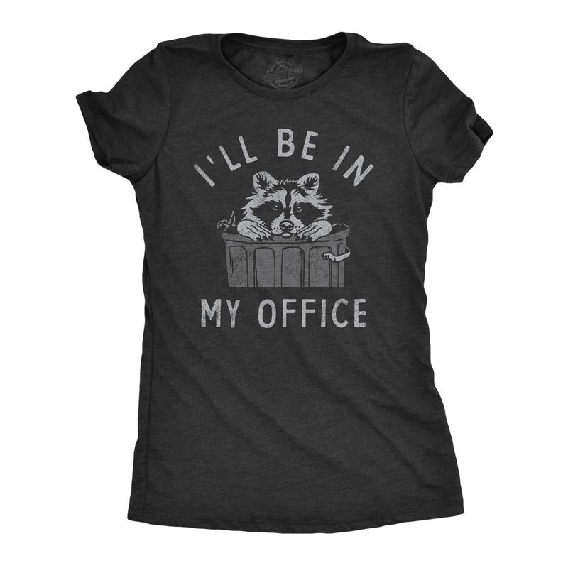 Womens Ill Be In My Office T Shirt Funny Raccoon Garbage Trash Can Tee for Ladies Funny Womens T Shirts Cute Slimming Top Comfortable Black -