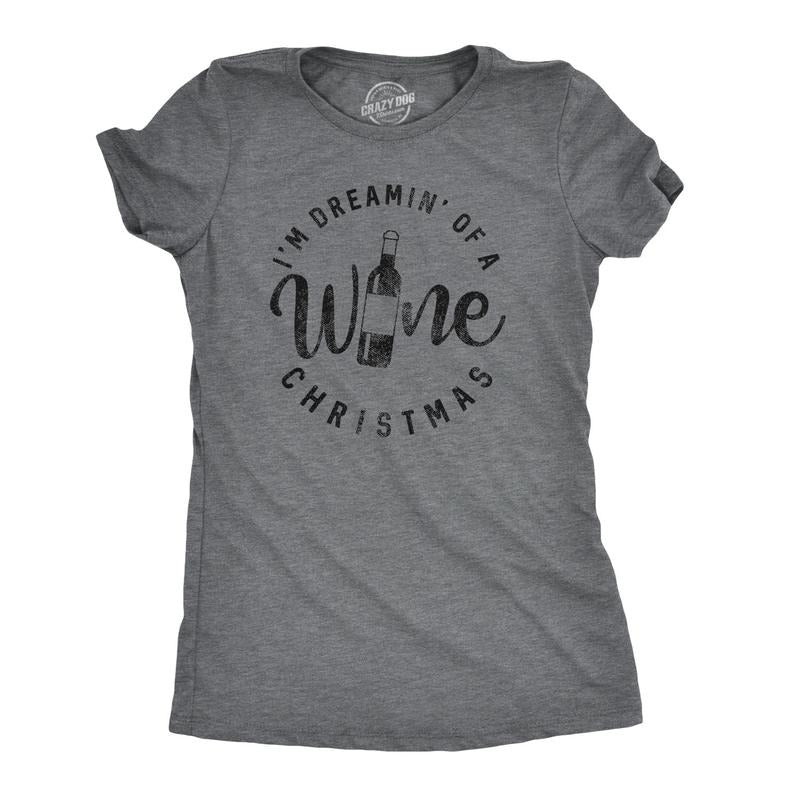 Womens Im Dreamin Of A Wine Christmas T Shirt Funny Drinking Tee Funny Womens T Shirts Cute Slimming Top Comfortable Soft Womenswear Christmas Tops for Women Funny Wine Top Women's Novelty Tees Dark Grey