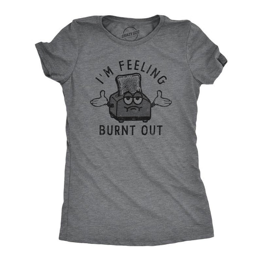Womens Im Feeling Burnt Out T Shirt Funny Burned Toast Exhausted Toaster Joke Tee For Ladies Funny Womens T Shirts Cute Slimming Top Comfortable Soft Womenswear Sarcastic T Shirt for Women Funny Food Dark Grey