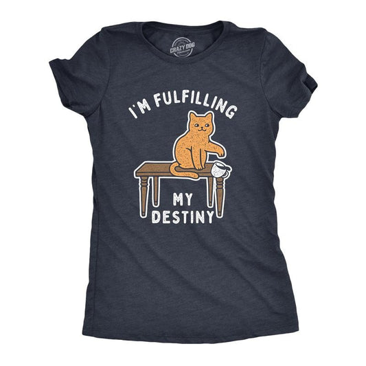 Womens Im Fulfilling My Destiny Cat T Shirt Funny Sarcastic Gift for Kitten Lover Cool Gift Funny Womens T Shirts Cute Slimming Top Comfortable Soft Womenswear Sarcastic Tops for Women Funny Cat Top Navy