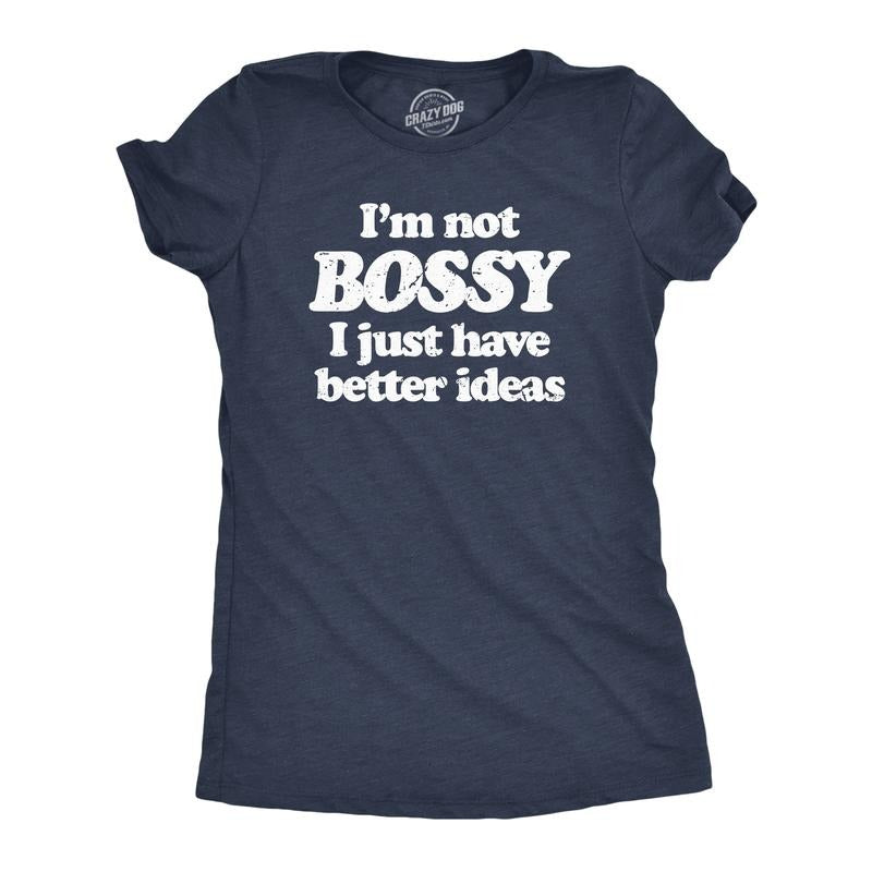 Womens Im Not Bossy I Just Have Better Ideas T Shirt Funny Big Ego Boss Joke Tee for Ladies Funny Womens T Shirts Cute Slimming Top Comfortable Soft Womenswear Funny Sarcastic Top Women's Novelty Tees Navy -
