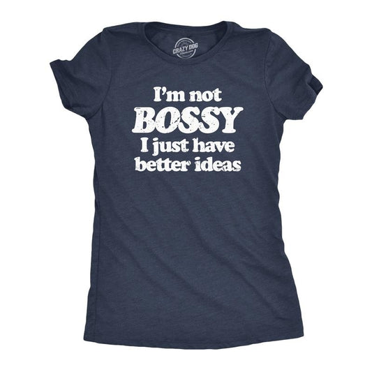 Womens Im Not Bossy I Just Have Better Ideas T Shirt Funny Big Ego Boss Joke Tee for Ladies Funny Womens T Shirts Cute Slimming Top Comfortable Soft Womenswear Funny Sarcastic Top Women's Novelty Tees Navy -