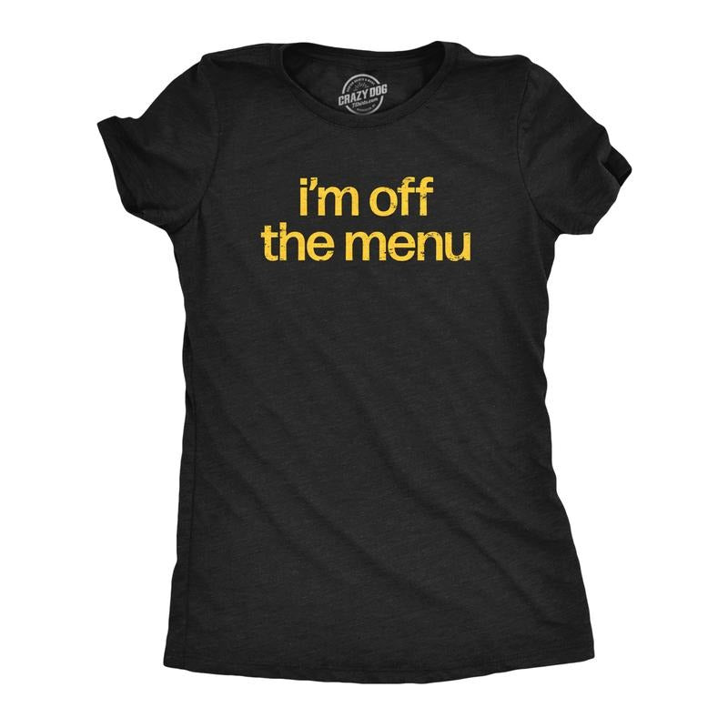 Womens Im Off The Menu T Shirt Funny Taken Restaurant Ordering Joke Tee For Ladies Funny Womens T Shirts Cute Slimming Top Comfortable Soft Womenswear Funny Sarcastic T Shirt Women's Novelty T Shirts Black -