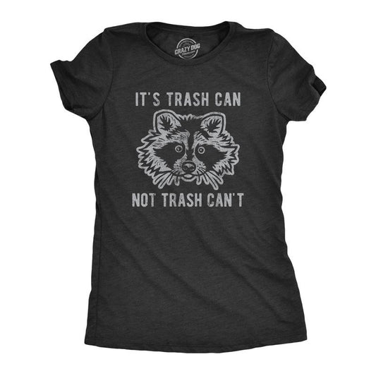 Womens It's Trash Can Not Trash Can't T Shirt Funny Sarcastic Racoon Garbage Bin Graphic Novelty Tee For Ladies Funny Womens T Shirts Cute Slimming Top Comfortable Soft Womenswear Animal Tops for Black