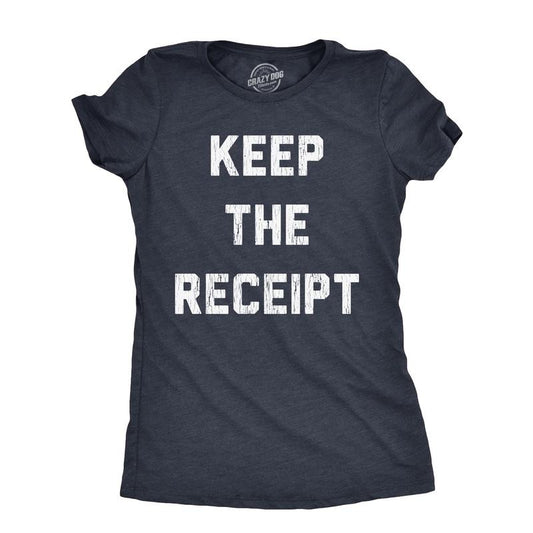 Womens Keep The Receipt T Shirt Funny Buyers Remorse Return Joke Tee For Ladies Funny Womens T Shirts Cute Slimming Top Comfortable Soft Womenswear Funny Sarcastic T Shirt Women's Novelty T Shirts Navy -