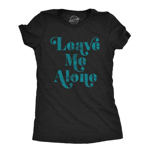 Womens Leave Me Alone T shirt Funny Introvert Sarcastic Hipster Antisocial Tee Funny Womens T Shirts Cute Slimming Top Comfortable Soft Womenswear Introvert Tops for Women Funny Drinking Top Women's Black