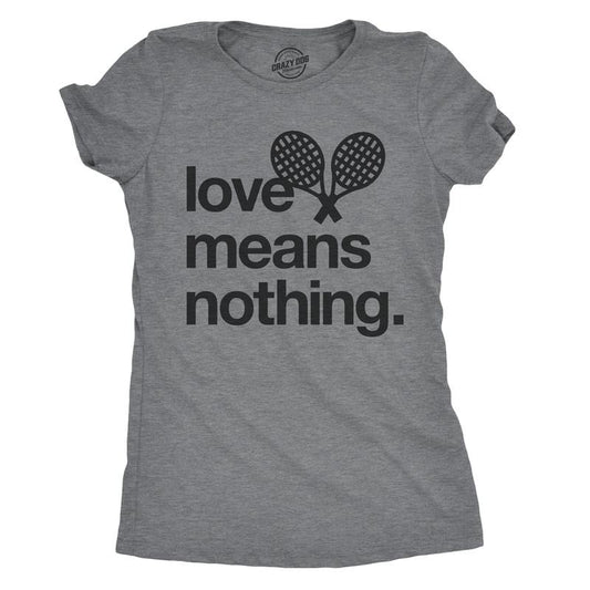 Womens Love Means Nothing T Shirt Funny Tennis Sports Tee For Ladies Funny Womens T Shirts Cute Slimming Top Comfortable Soft Womenswear Women's Novelty Tees Dark Grey