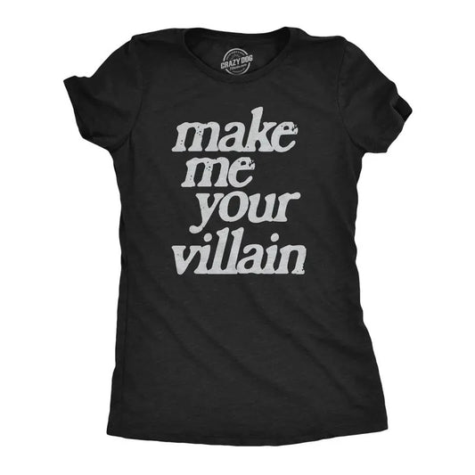 Womens Make Me You Villain T Shirt Funny Story Antagonist Tee for Ladies Funny Womens T Shirts Cute Slimming Top Comfortable Soft Womenswear Funny Sarcastic Top Women's Novelty Tees Black -