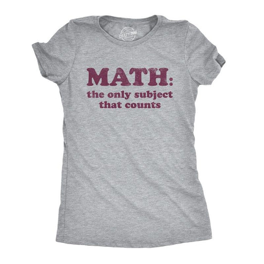 Womens Math The Only Subject That Counts T Shirt Funny School Teacher Pun Novelty Tee Funny Womens T Shirts Cute Slimming Top Comfortable Soft Womenswear Teacher Tops for Women Funny Nerd Top Women's Light Grey