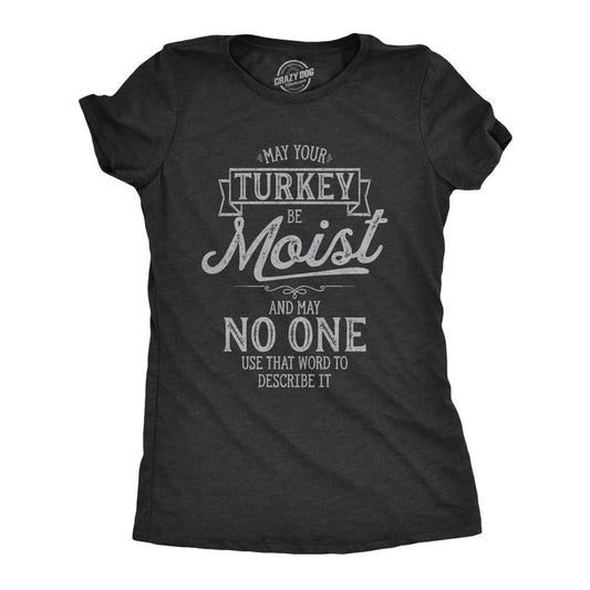 Womens May Your Turkey Be Moist T Shirt Funny Thanksgiving Dinner Graphic Novelty Tee Funny Womens T Shirts Cute Slimming Top Comfortable Soft Womenswear Thanksgiving Tops for Women Women's Novelty Black