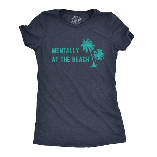 Womens Mentally At The Beach T Shirt Funny Sarcastic Vacation Tee Funny Womens T Shirts Cute Slimming Top Comfortable Soft Womenswear Office Tops for Women Funny Summer Top Women's Novelty Tees Navy