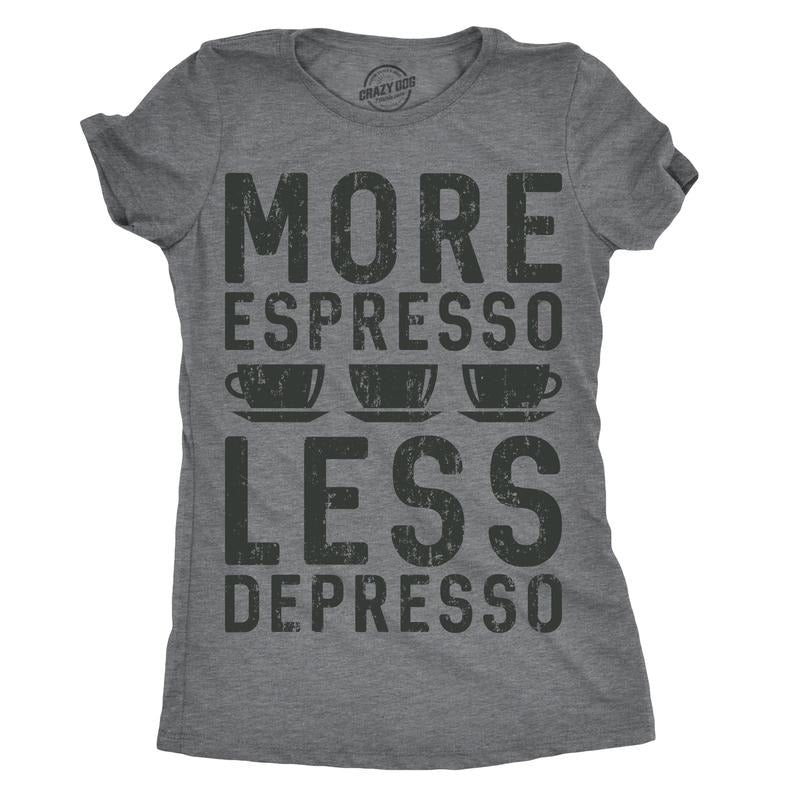 Womens More Espresso Less Depresso T Shirt Funny Coffee Morning Tee For Ladies Funny Womens T Shirts Cute Slimming Top Comfortable Soft Womenswear Funny Coffee Top Women's Novelty Tees Dark Grey