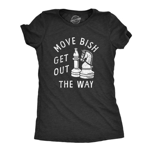 Womens Move Bish Get Out The Way Funny Chess Bishop Parody Joke Tee For Ladies Funny Womens T Shirts Cute Slimming Top Comfortable Soft Womenswear Funny Sarcastic Top Women's Novelty Tees Black -