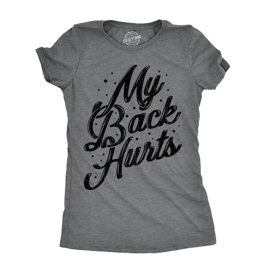 Womens My Back Hurts T Shirt Funny Mid Life Pain Sore Joke Tee For Ladies Funny Womens T Shirts Cute Slimming Top Comfortable Soft Womenswear Funny Sarcastic Top Women's Novelty Tees Dark Grey