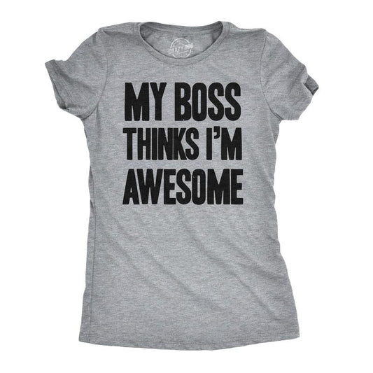 Womens My Boss Thinks Im Awesome T Shirt Funny Employee Manager Job Tee Funny Womens T Shirts Cute Slimming Top Comfortable Soft Womenswear Funny Office Top Women's Novelty Tees Light Grey