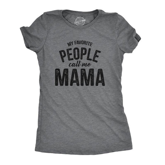 Womens My Favorite People Call Me Mama T Shirt Cute Mothers Day Tee Funny Womens T Shirts Cute Slimming Top Comfortable Soft Womenswear Mother's Day Tops for Women Women's Novelty Tees Dark Grey
