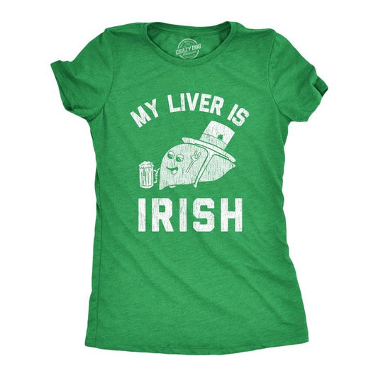 Womens My Liver Is Irish T shirt Funny Saint Patricks Day Saying Humor Drinking Funny Womens T Shirts Cute Slimming Top Comfortable Green