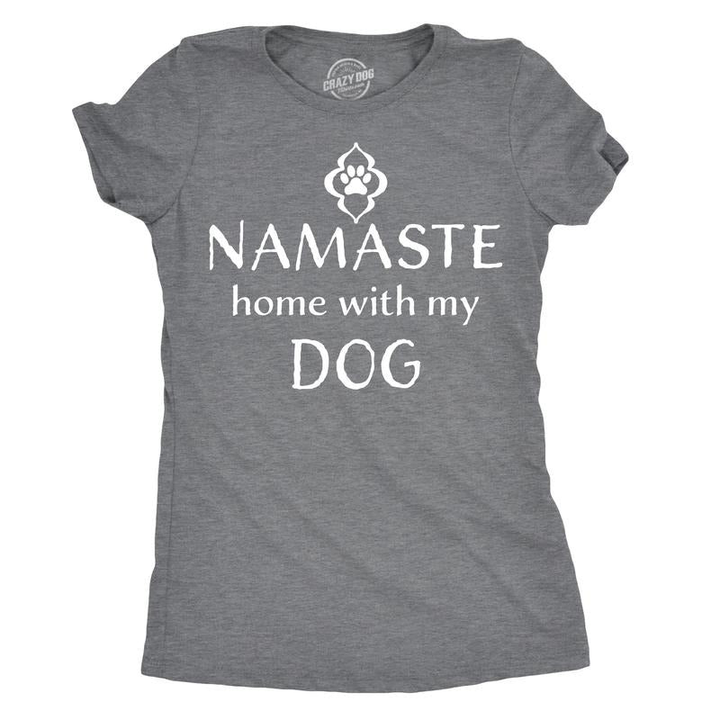Womens Namaste Home With My Dog T shirt Funny Yoga Puppy Owner Mom Ladies Tee Funny Womens T Shirts Cute Slimming Top Comfortable Soft Womenswear Funny Dog Top Women's Novelty Tees Dark Grey