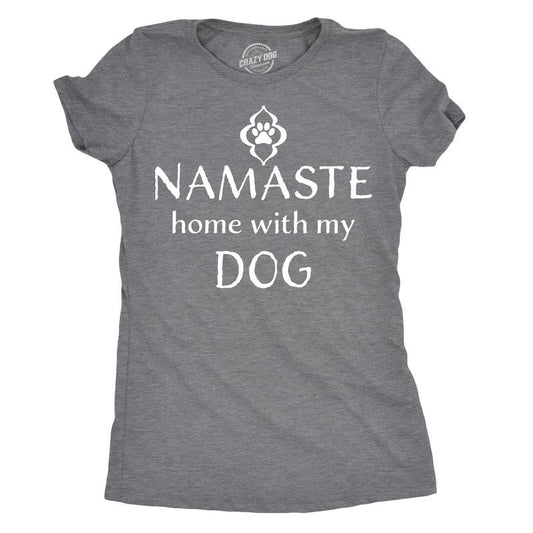 Womens Namaste Home With My Dog T shirt Funny Yoga Puppy Owner Mom Ladies Tee Funny Womens T Shirts Cute Slimming Top Comfortable Soft Womenswear Funny Dog Top Women's Novelty Tees Dark Grey